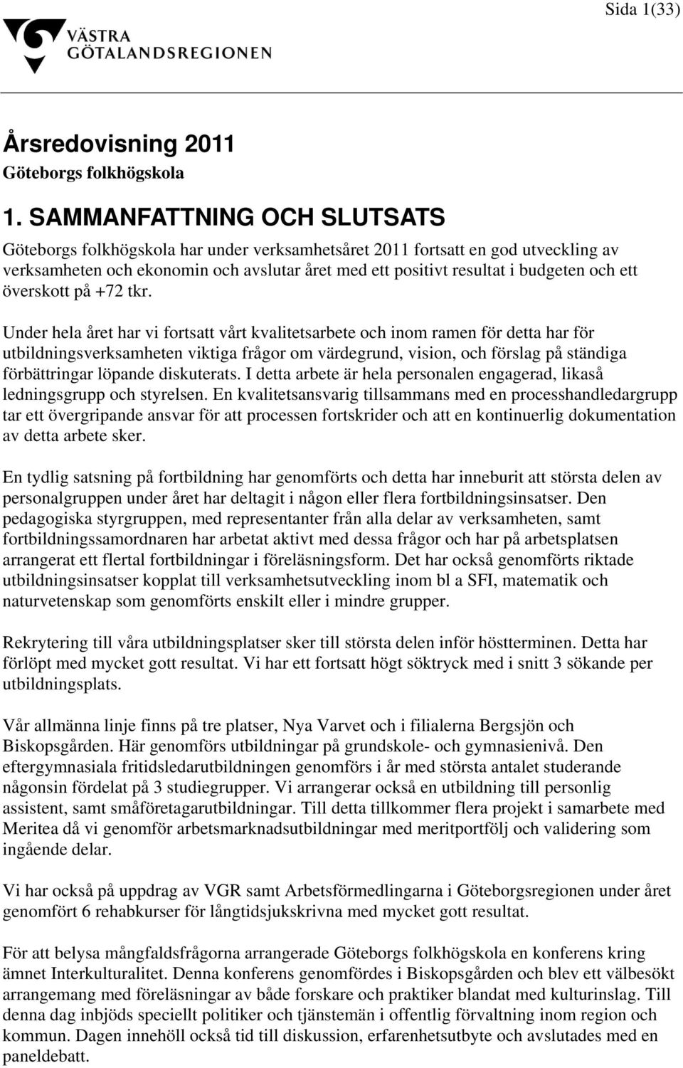 ett överskott på +72 tkr.