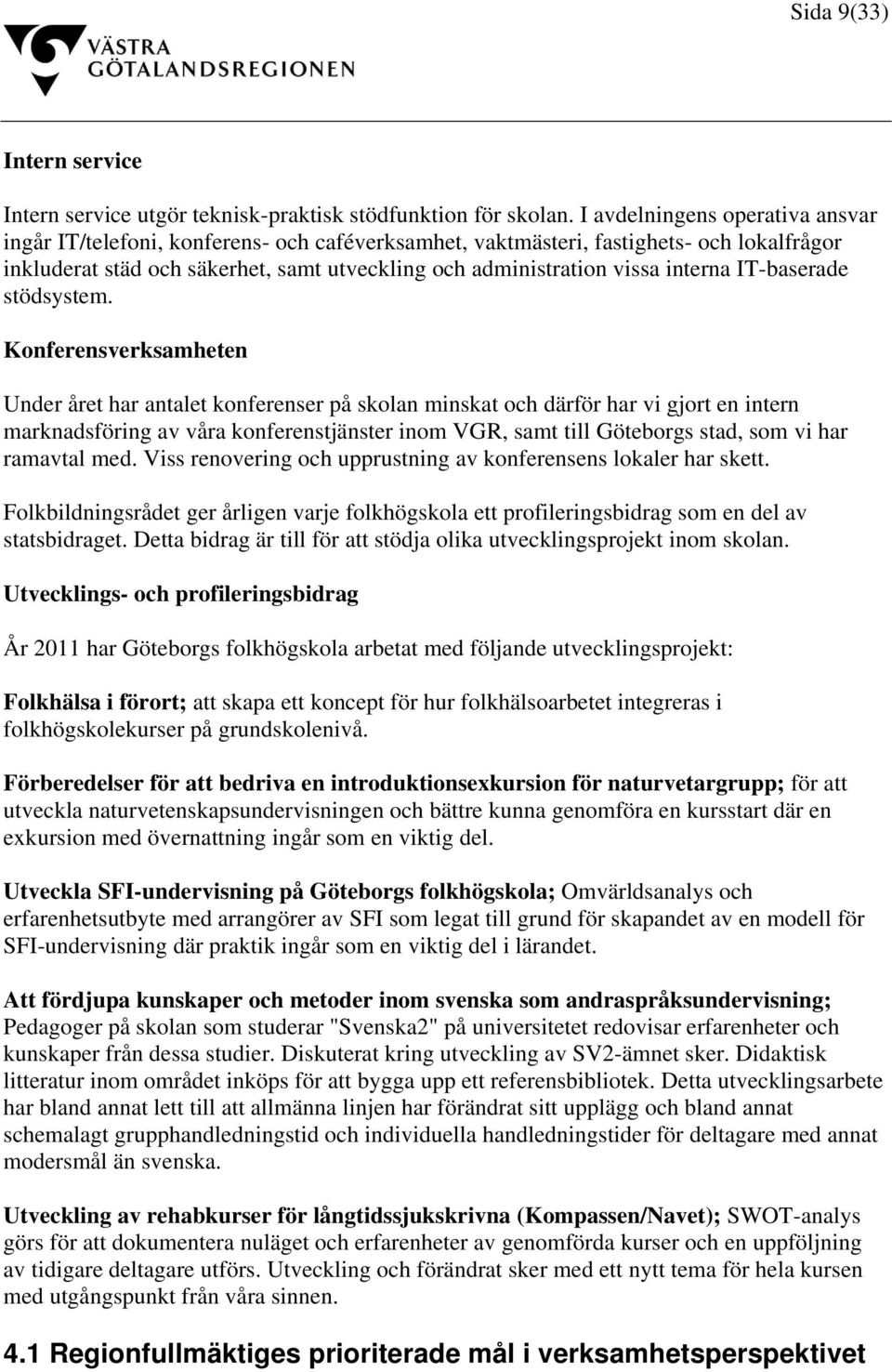 interna IT-baserade stödsystem.