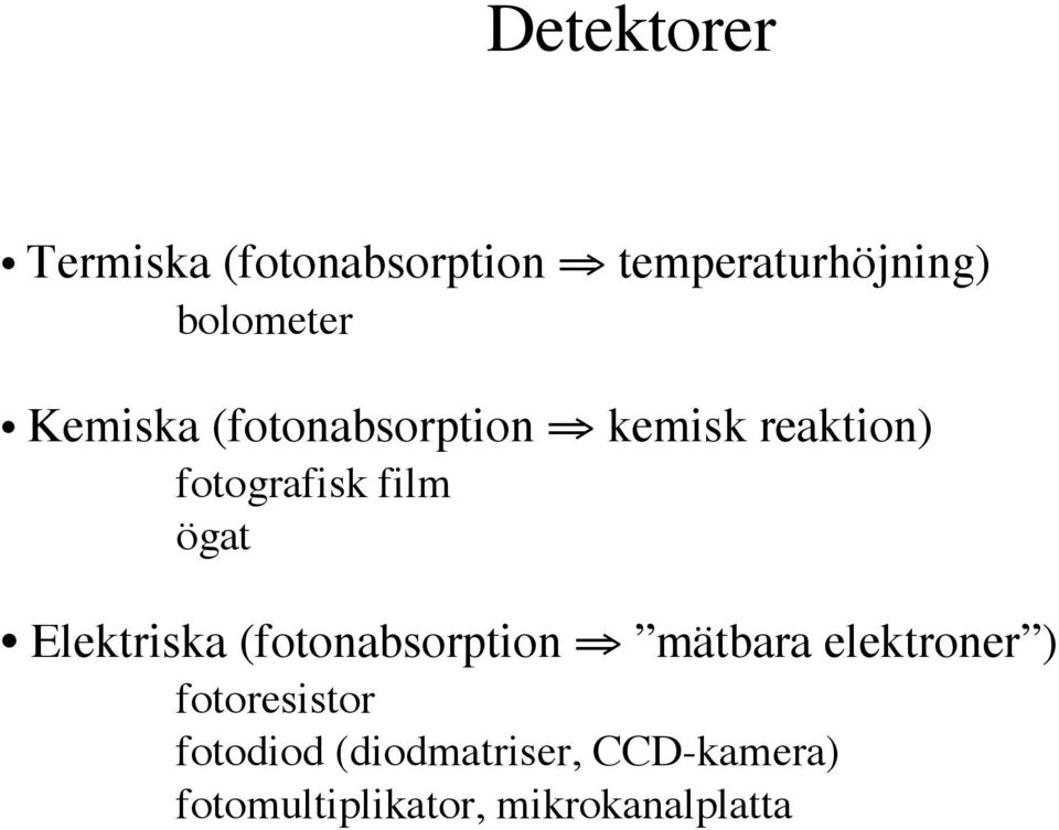 Elektriska (fotonabsorption mätbara elektroner ) fotoresistor