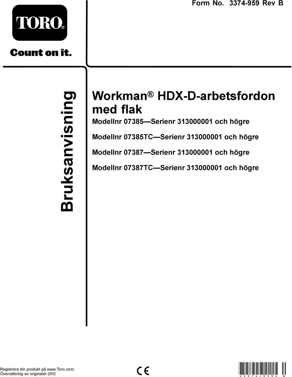 313000001 och högre Modellnr 07385TC Serienr 313000001 och högre Modellnr 07387