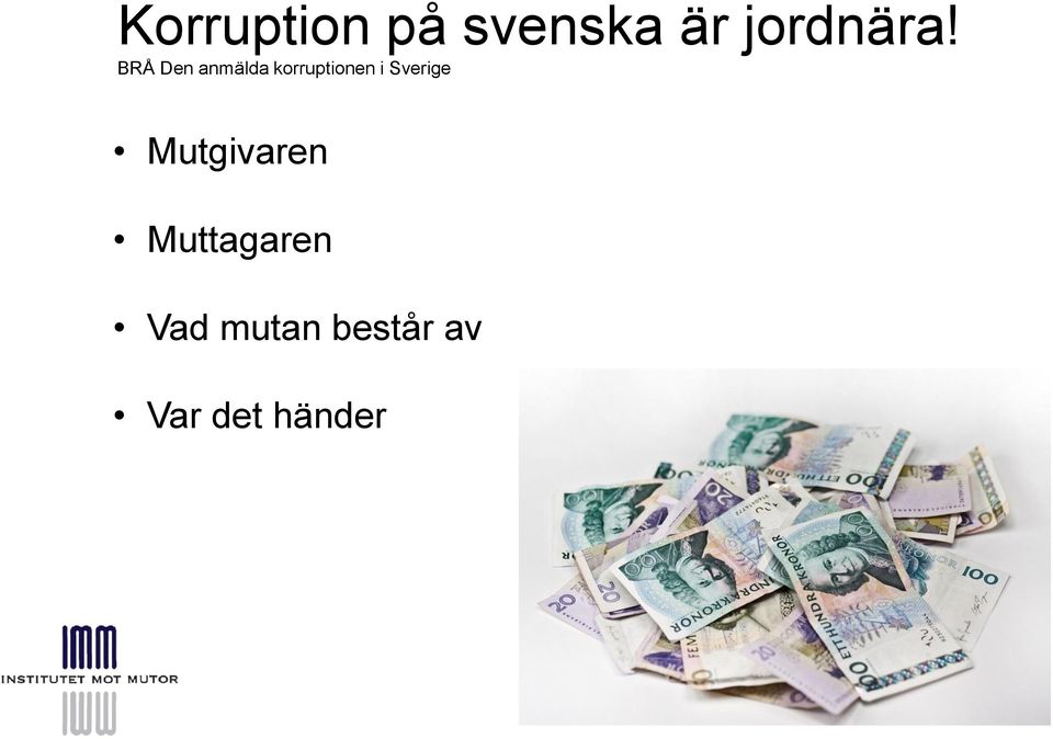 BRÅ Den anmälda korruptionen i