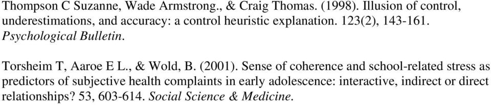 Psychological Bulletin. Torsheim T, Aaroe E L., & Wold, B. (2001).