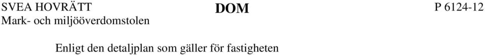 En annan del av planen har betecknats Vbf, som medger större gemensam flytbrygga för ca 50 båtar. Till detta område har även avsatts parkeringsytor.