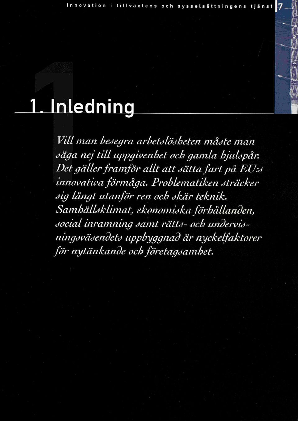 Prblematiken dträcker dig långt utanför ren ch dkär teknik.