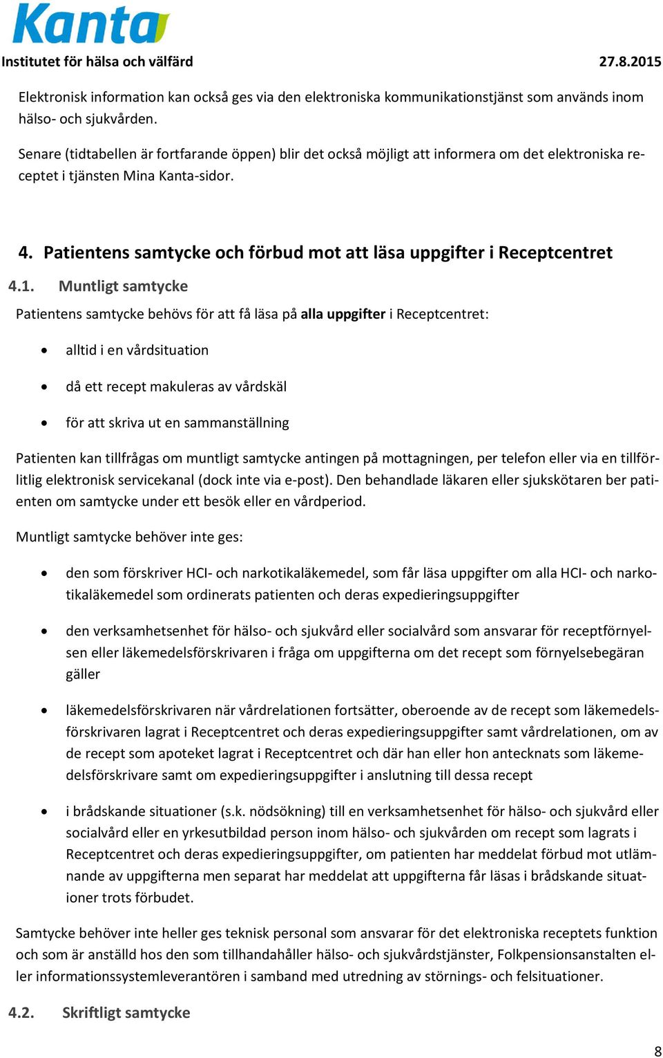 Patientens samtycke och förbud mot att läsa uppgifter i Receptcentret 4.1.