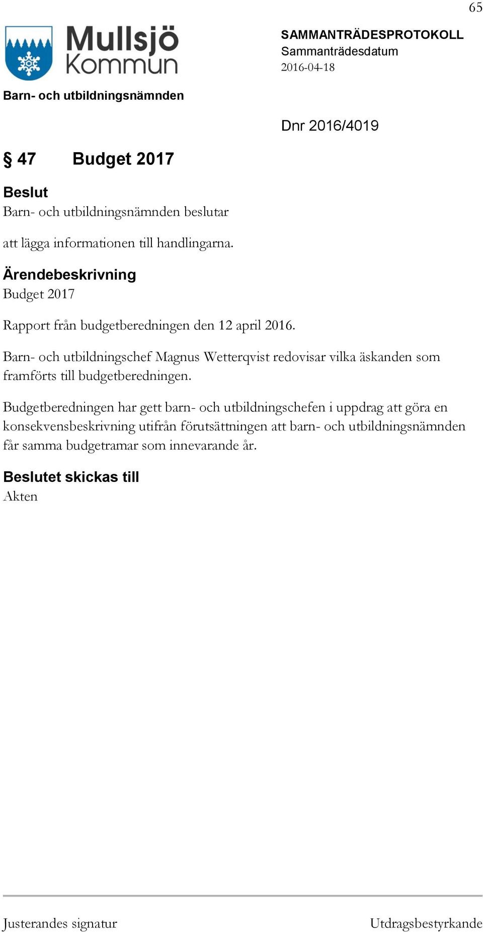 Barn- och utbildningschef Magnus Wetterqvist redovisar vilka äskanden som framförts till budgetberedningen.