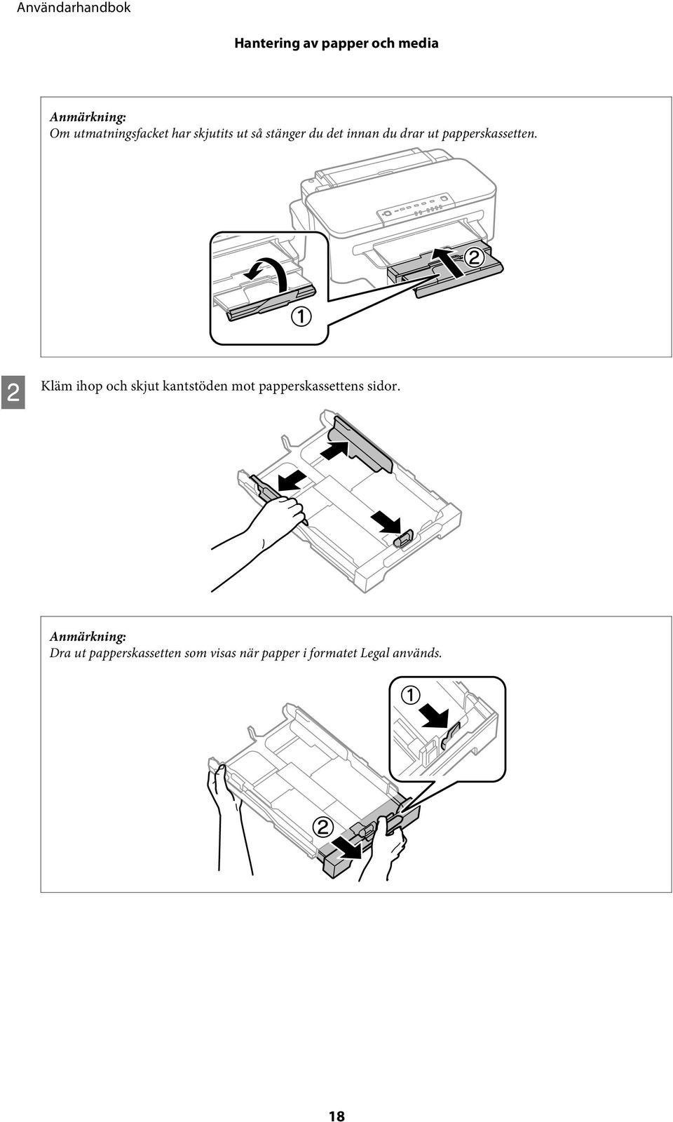 B Kläm ihop och skjut kantstöden mot papperskassettens sidor.