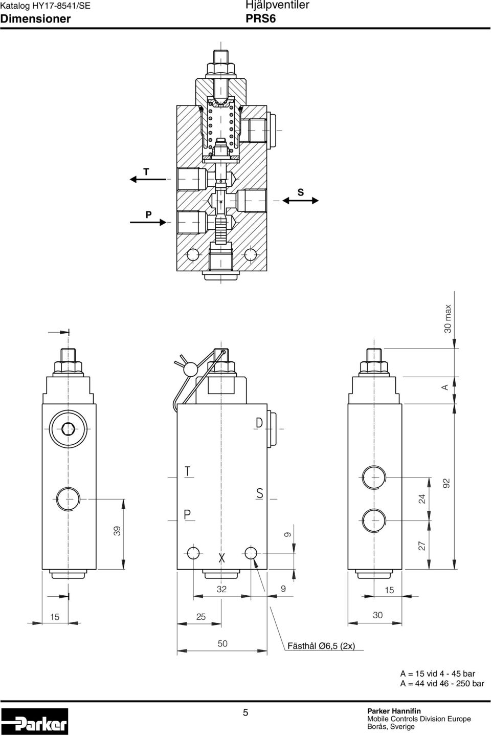 Ø6,5 (2x) PRS-1 A = 15 vid 4-45 bar