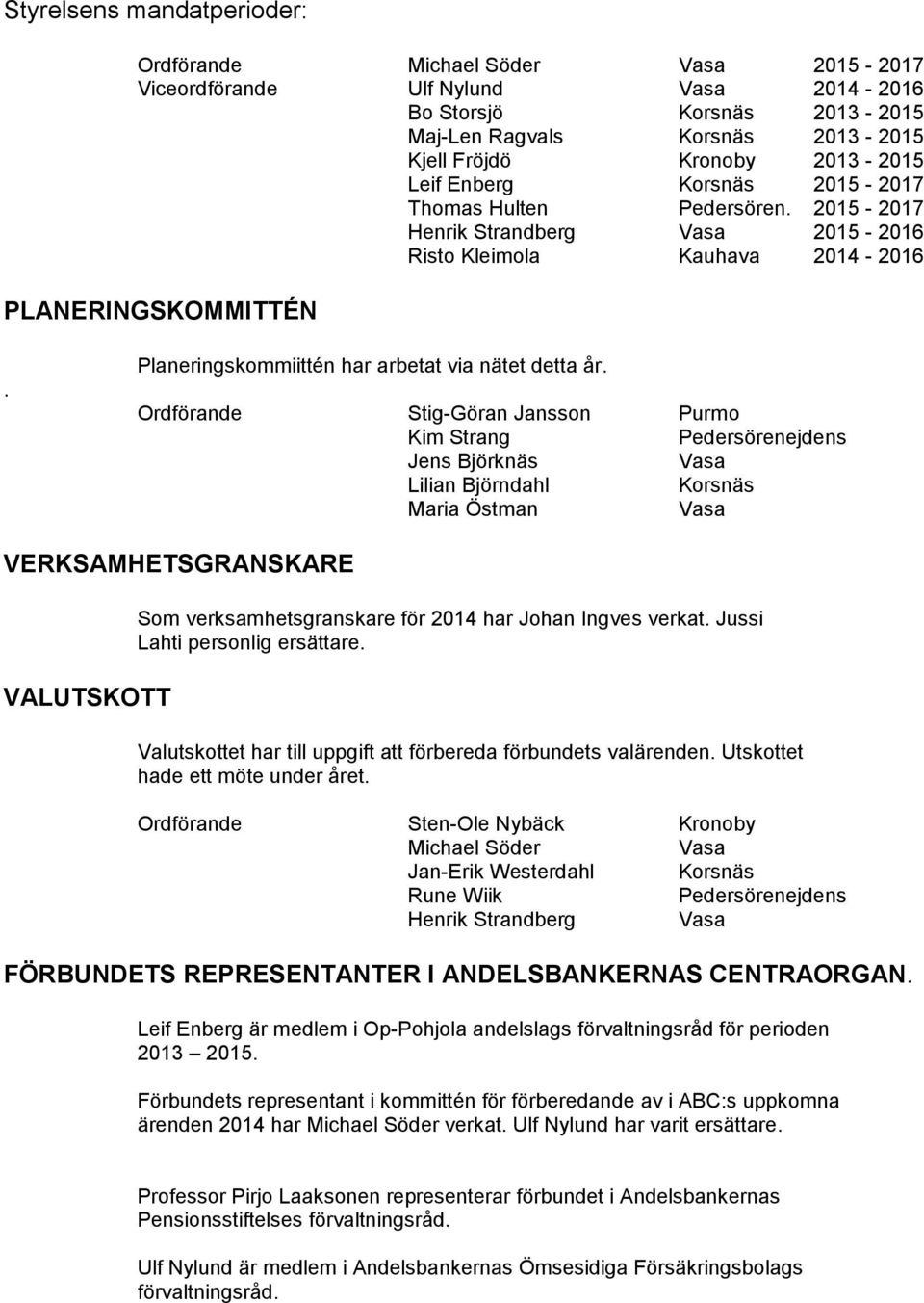 Planeringskommiittén har arbetat via nätet detta år.