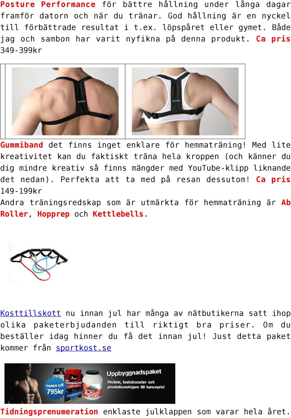 Med lite kreativitet kan du faktiskt träna hela kroppen (och känner du dig mindre kreativ så finns mängder med YouTube-klipp liknande det nedan). Perfekta att ta med på resan dessutom!