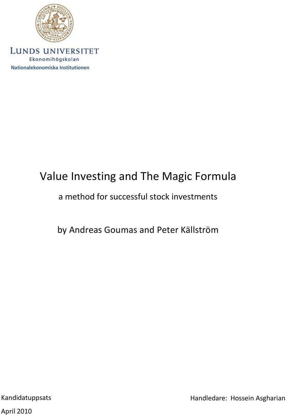 investments by Andreas Goumas and Peter Källström