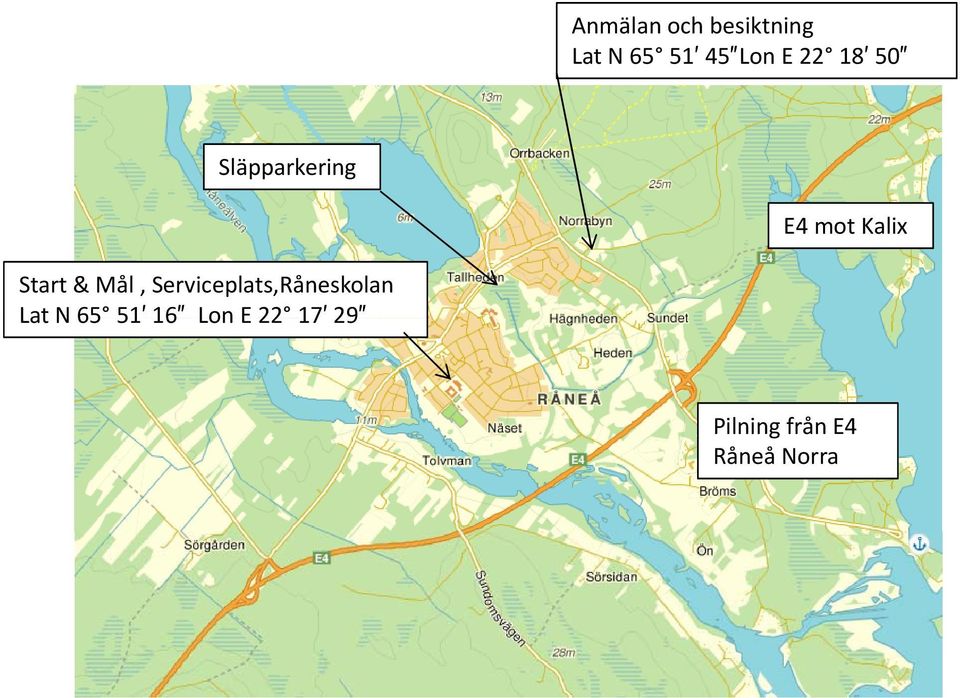 Mål, Serviceplats,Råneskolan Lat N 65 51 16