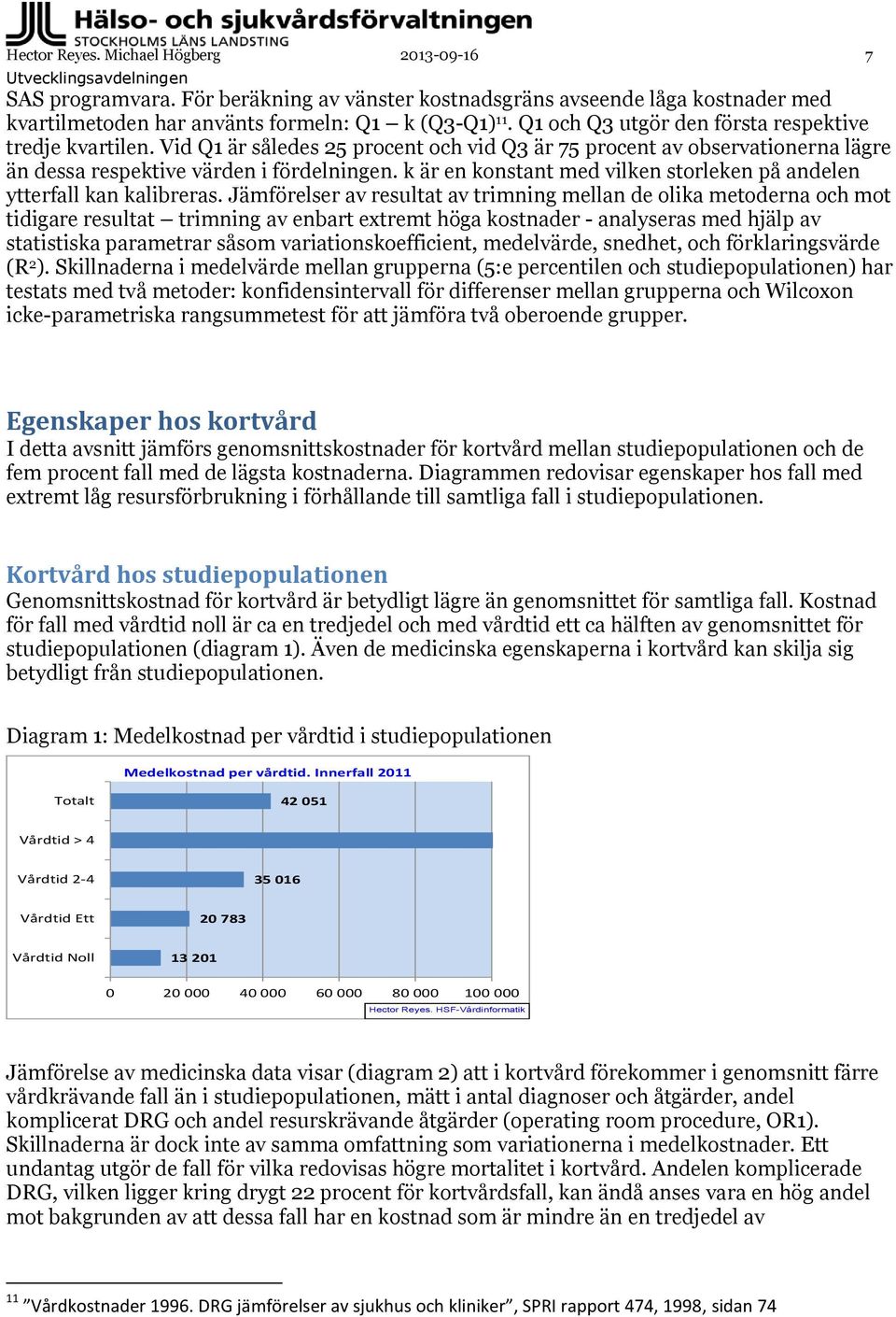 k är en konstant med vilken storleken på andelen ytterfall kan kalibreras.