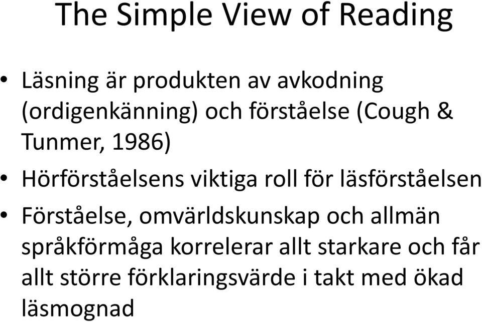 viktiga roll för läsförståelsen Förståelse, omvärldskunskap och allmän