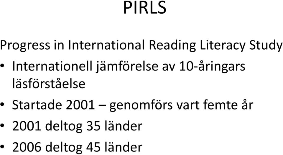 10-åringars läsförståelse Startade 2001