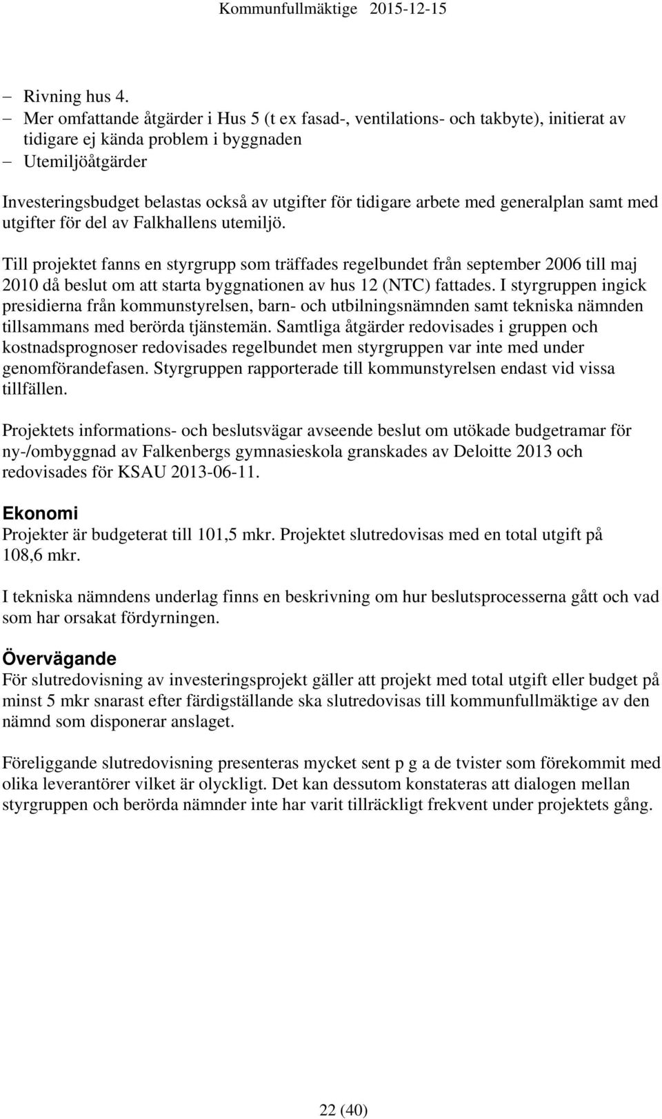 tidigare arbete med generalplan samt med utgifter för del av Falkhallens utemiljö.