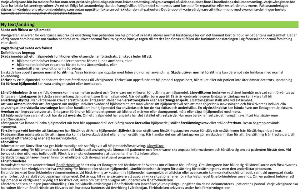 Fakturaunderlaget skickas till vårdgivarens ekonomiavdelning som sedan upprättar fakturan och skickar den till patienten.