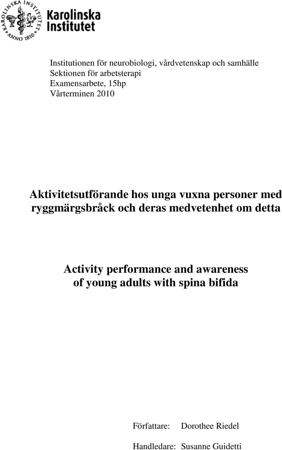 ryggmärgsbråck och deras medvetenhet om detta Activity performance and awareness of