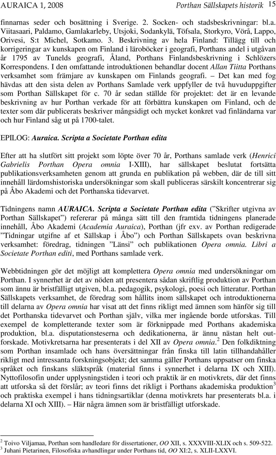 Finlandsbeskrivning i Schlözers Korrespondens. I den omfattande introduktionen behandlar docent Allan Tiitta Porthans verksamhet som främjare av kunskapen om Finlands geografi.