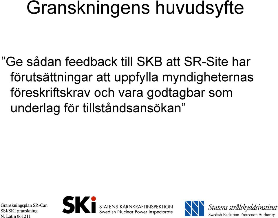 uppfylla myndigheternas föreskriftskrav och