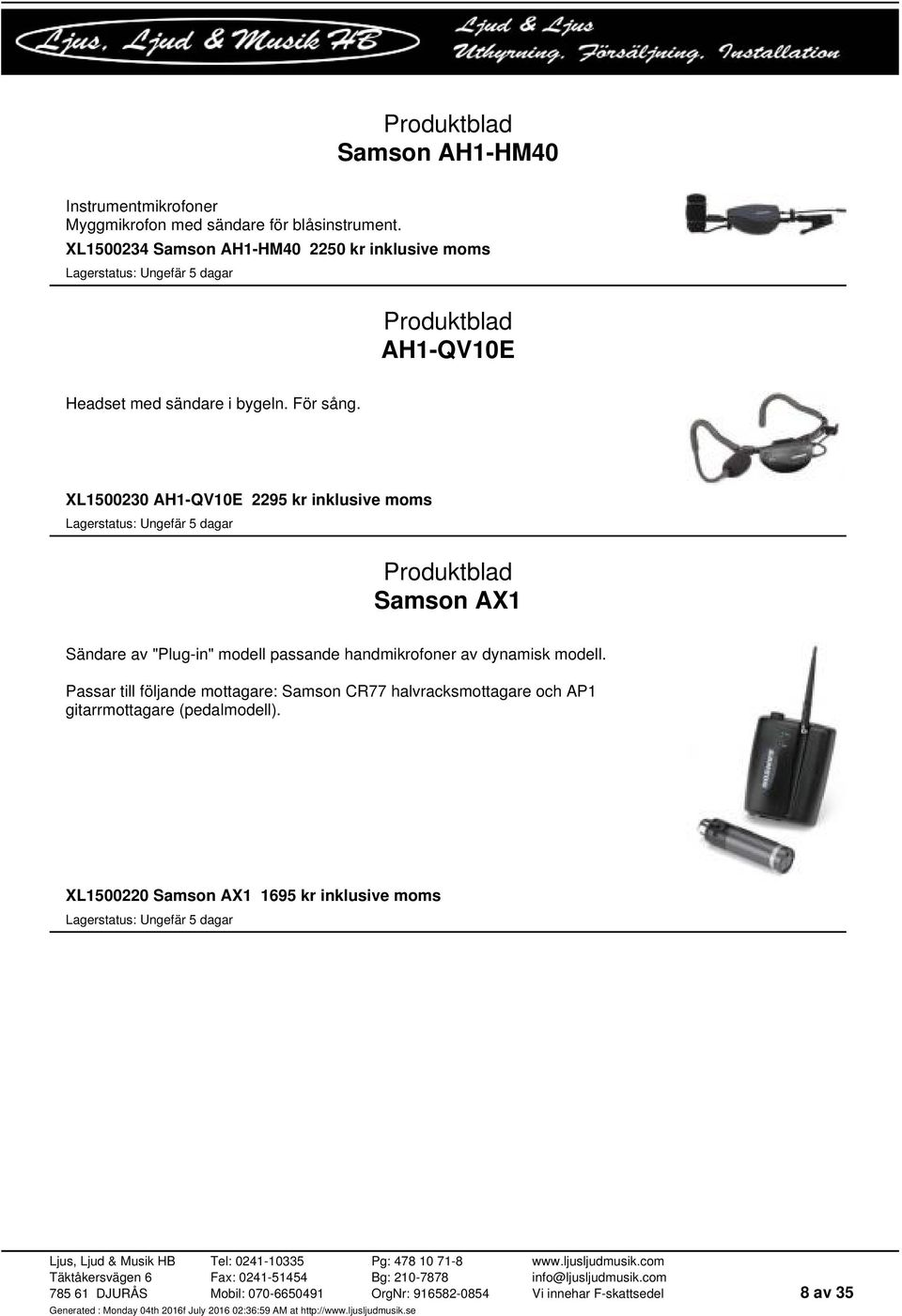 XL1500230 AH1-QV10E 2295 kr Samson AX1 Sändare av "Plug-in" modell passande handmikrofoner av dynamisk