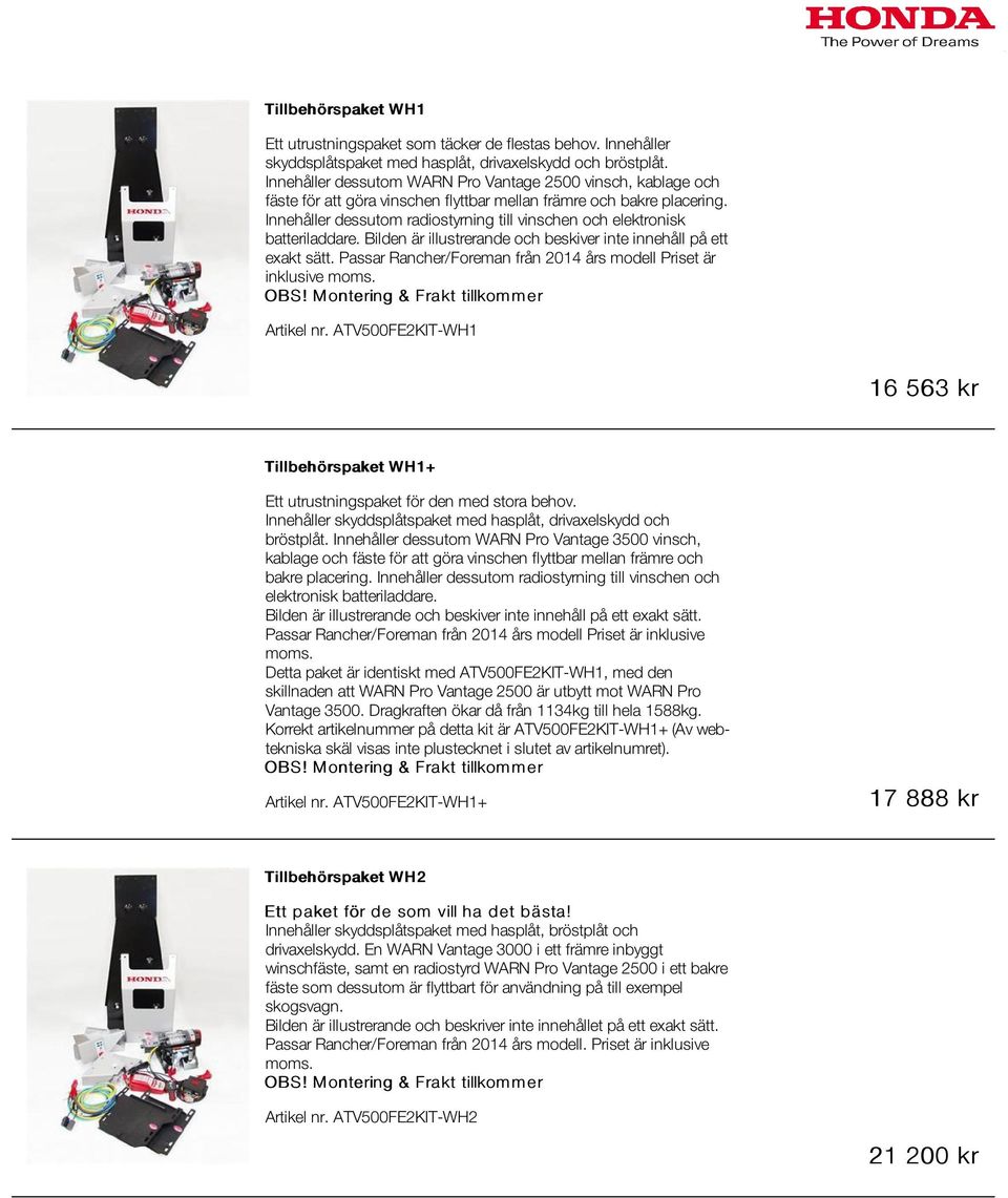 Innehåller dessutom radiostyrning till vinschen och elektronisk batteriladdare. Bilden är illustrerande och beskiver inte innehåll på ett exakt sätt.