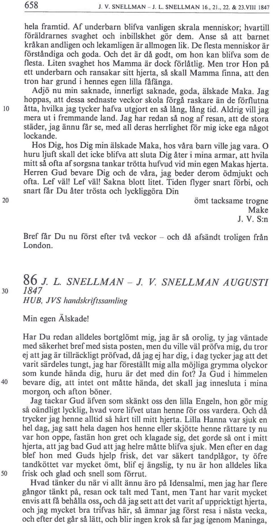 Liten svaghet hos Mamma är dock föriåtiig. Men tror Hon på ett underbarn och ransakar sitt hjerta, sä skail Mamma finna, den tron har grund i hennes egen lilla fäfänga.