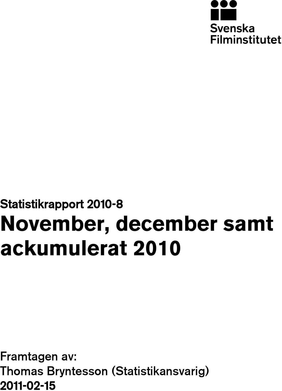 ackumulerat 2010 Framtagen av: