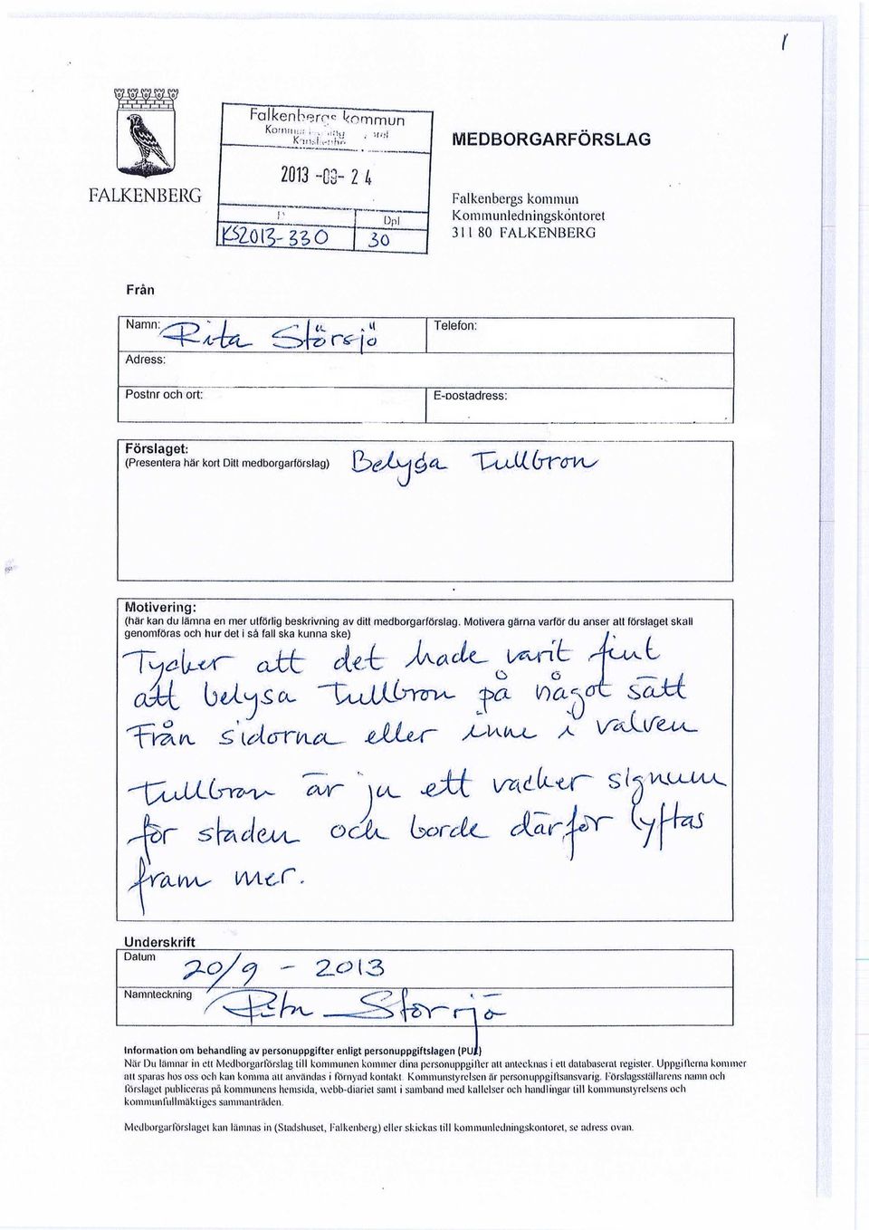 dill medborgarförslag. Motivera gärna varför du anser all förslaget skall genomföras och hur det i så fall ska kunna ske) /, "Ty Ur" att Åci OM. SO- "t-ullknw- V)a'^at saj=l " frän.