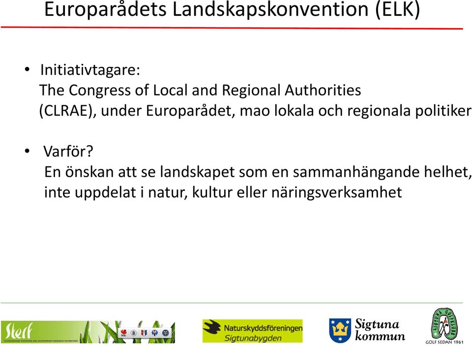 och regionala politiker Varför?