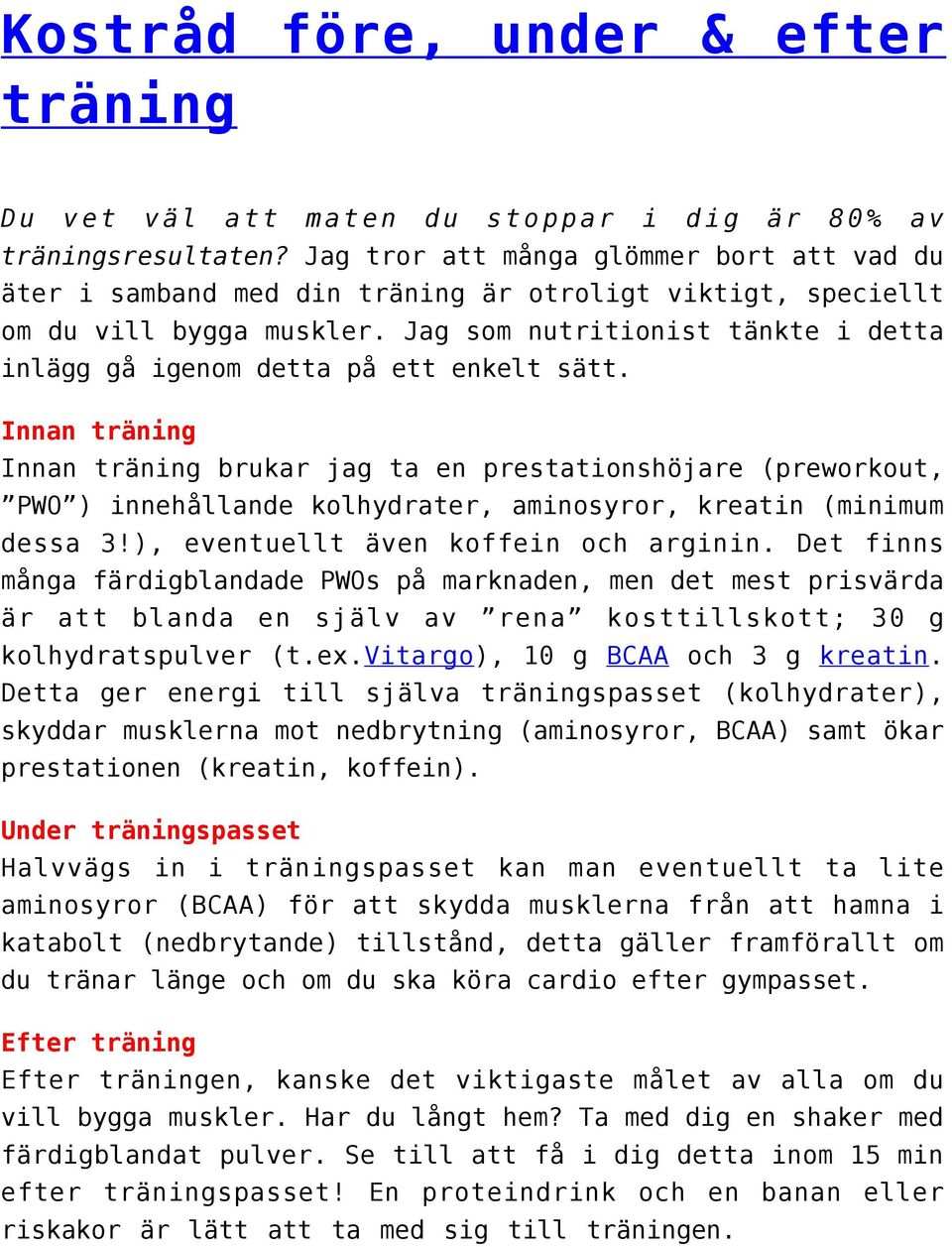 Jag som nutritionist tänkte i detta inlägg gå igenom detta på ett enkelt sätt.