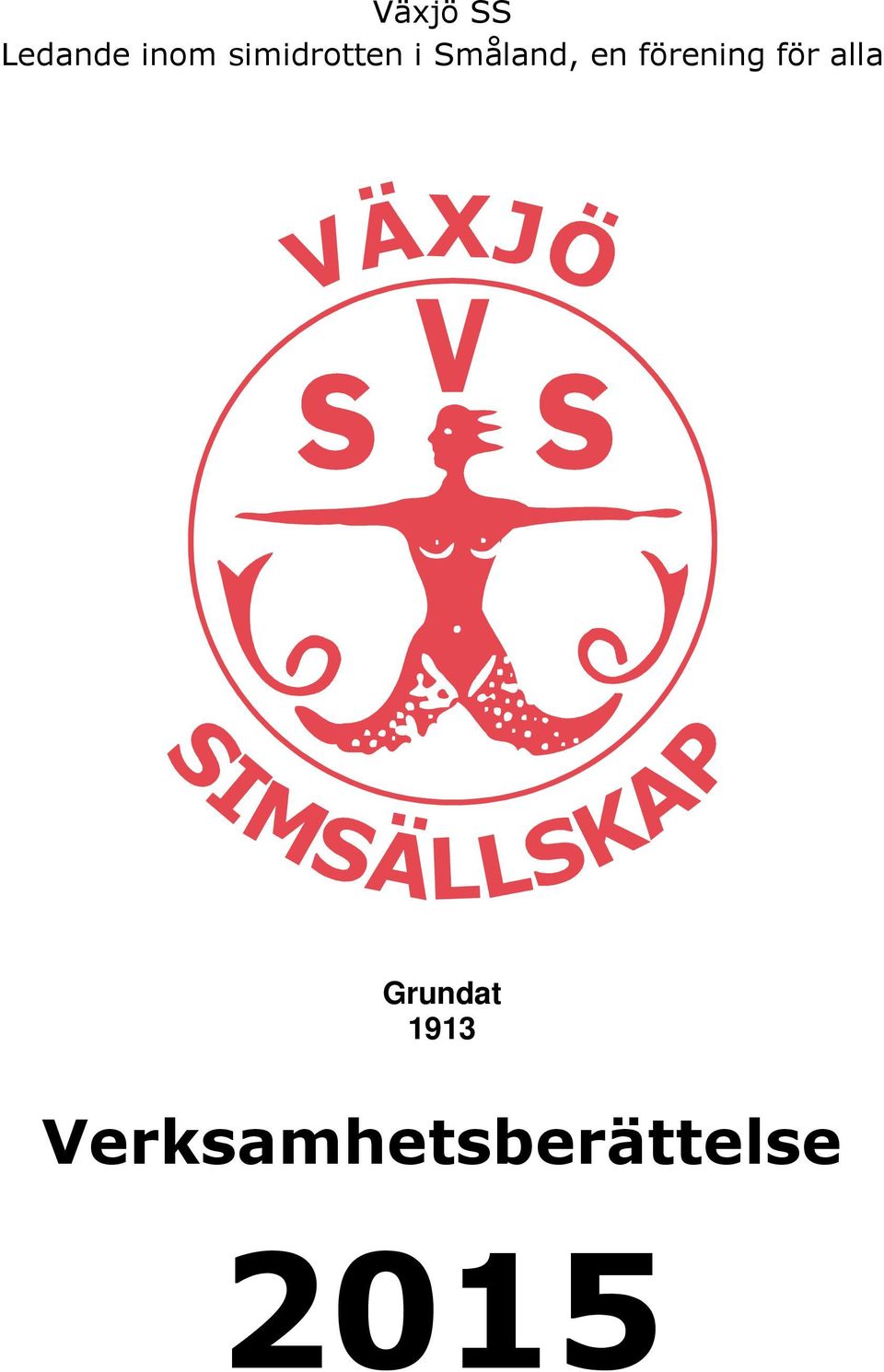 Småland, Grundat