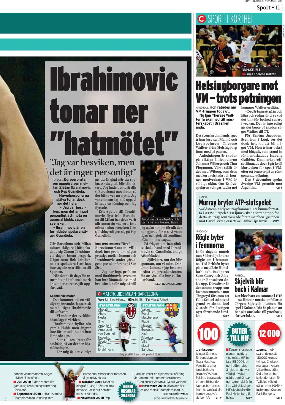 Det kommer bli en väldigt spännande, fantastisk match, säger Ibrahimovic till uefa.com. Vi möter det tveklöst bästa laget i världen.
