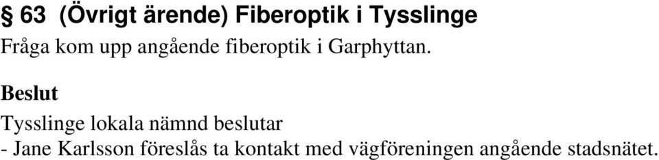 fiberoptik i Garphyttan.