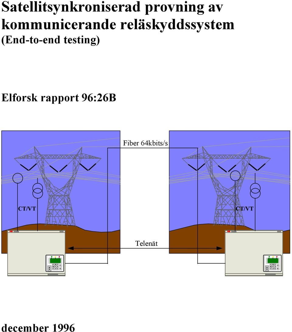 (End-to-end testing) Elforsk rapport