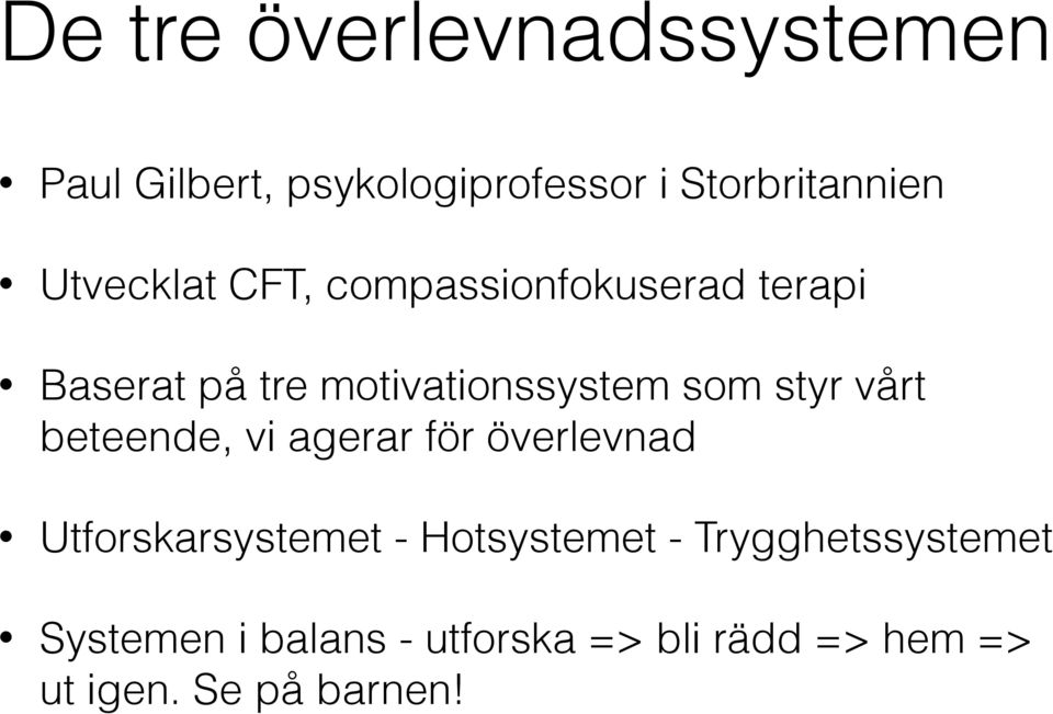 styr vårt beteende, vi agerar för överlevnad Utforskarsystemet - Hotsystemet -