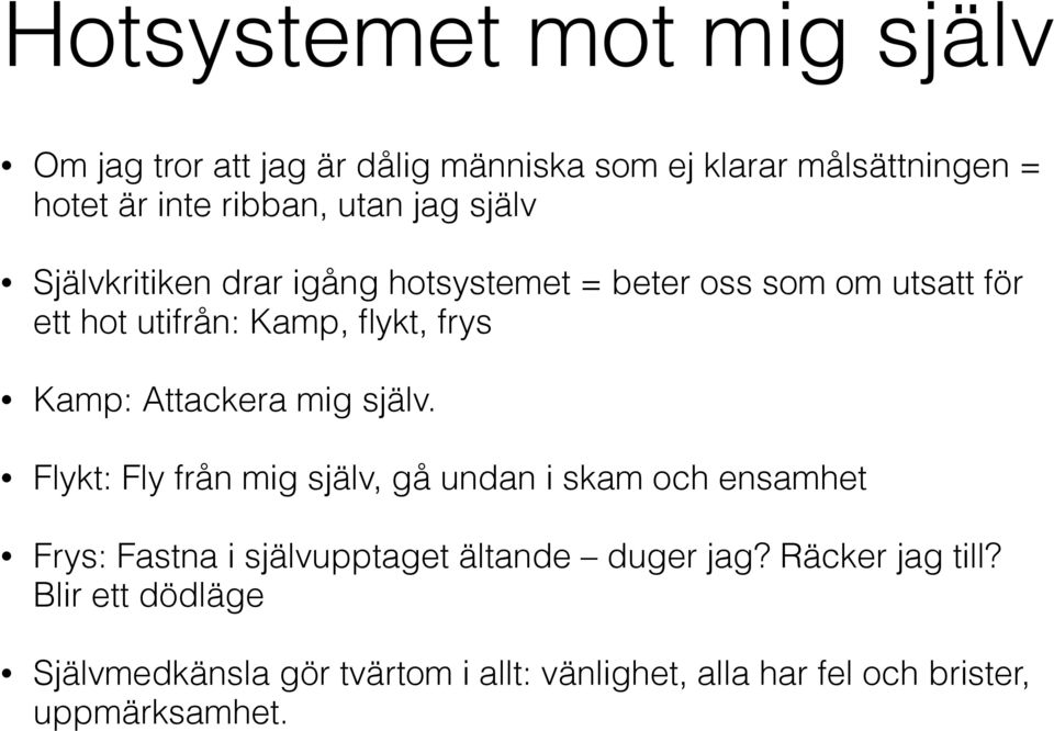 Attackera mig själv.