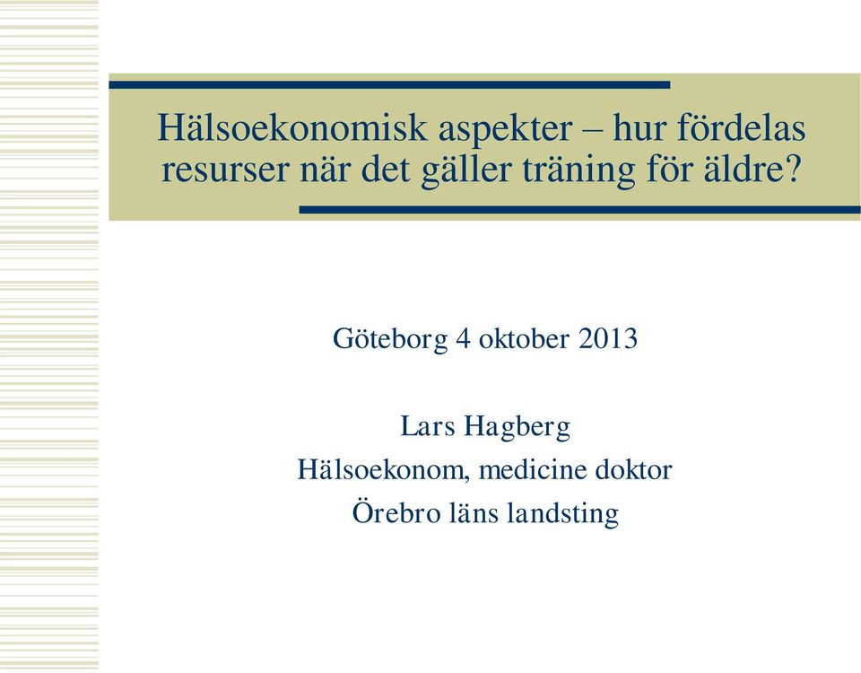 Göteborg 4 oktober 2013 Lars Hagberg