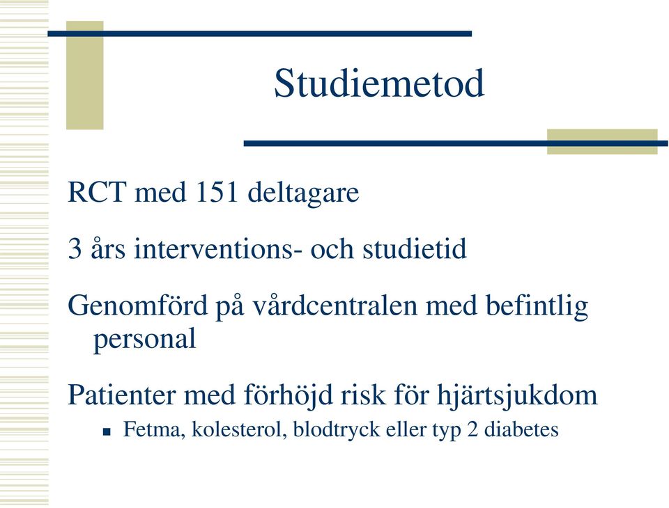 vårdcentralen med befintlig personal Patienter med