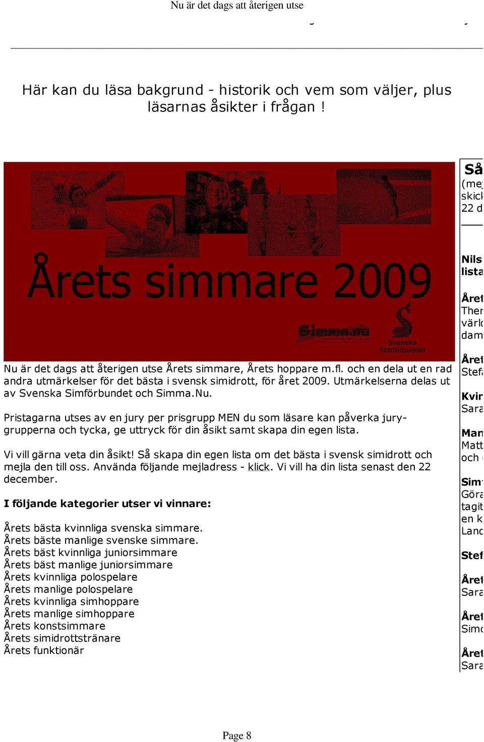 plus läsarnas åsikter i frågan! Nils Ivars fr listan: Nu är det dags att återigen utse Årets simmare, Årets hoppare m.fl.