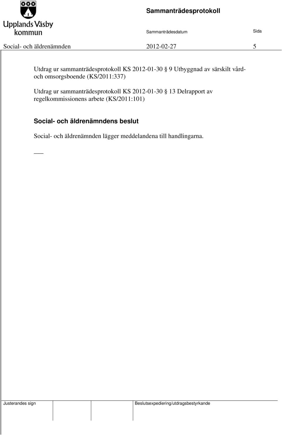 sammanträdesprotokoll KS 2012-01-30 13 Delrapport av regelkommissionens arbete