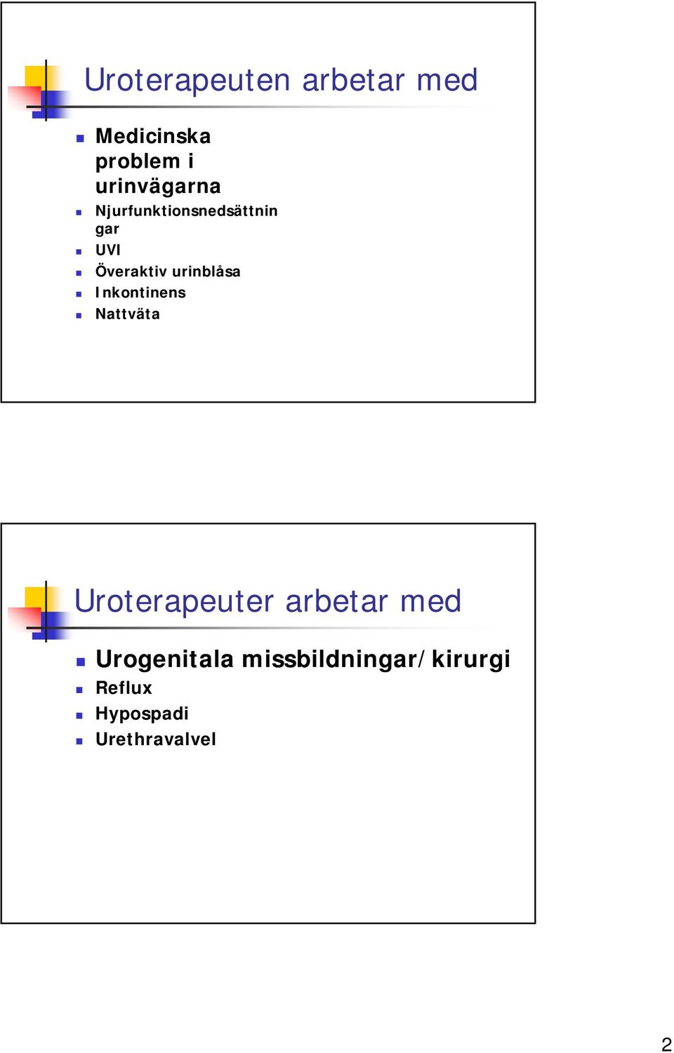 urinblåsa Inkontinens Nattväta Uroterapeuter arbetar med