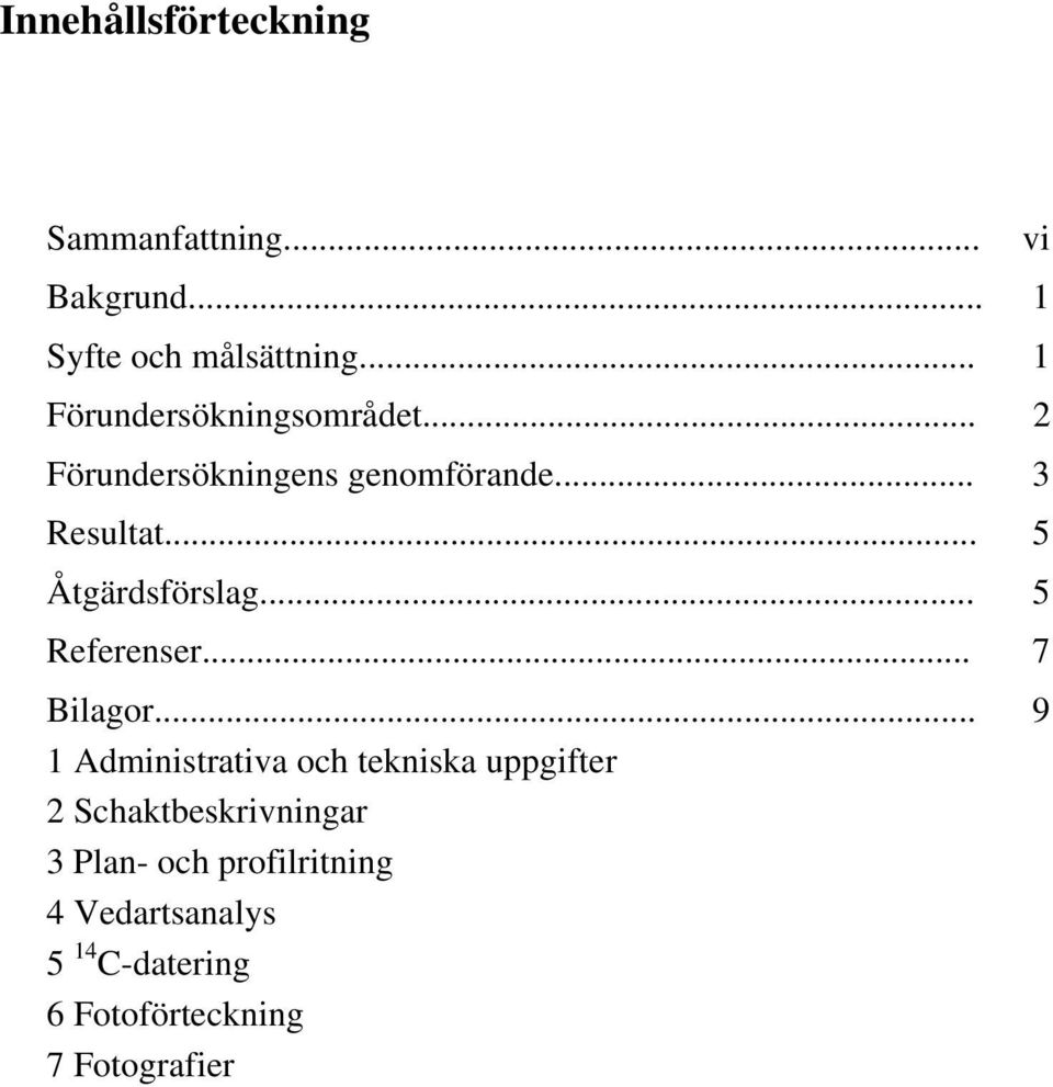 .. 5 Åtgärdsförslag... 5 Referenser... 7 Bilagor.