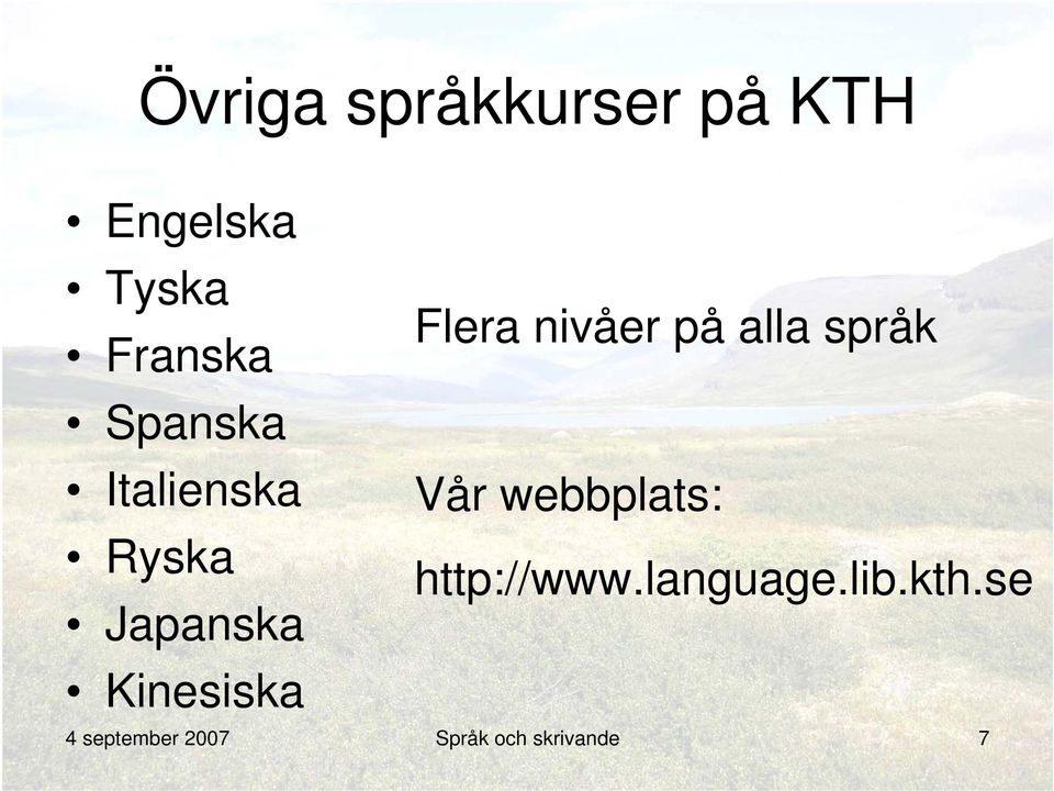 Vår webbplats: Ryska http://www.language.lib.kth.