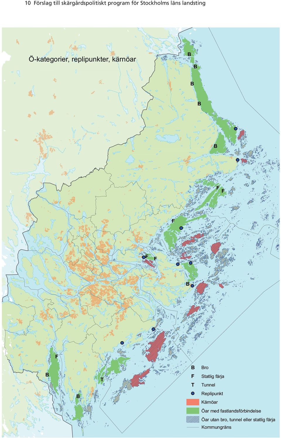 F B T B B Bro F Statlig färja T Tunnel Replipunkt Kärnöar Öar med