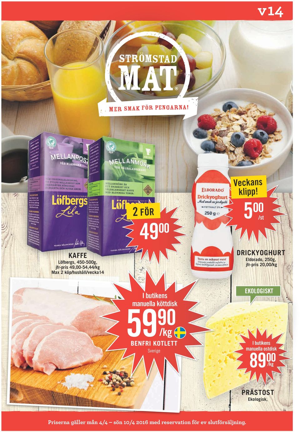 Eldorado, 250g, jfr-pris 20,00 I butikens manuella köttdisk 59 90 BENFRI KOTLETT