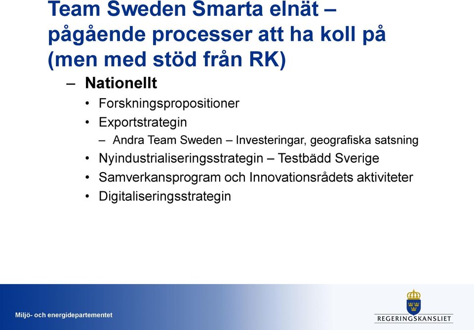 Investeringar, geografiska satsning Nyindustrialiseringsstrategin Testbädd