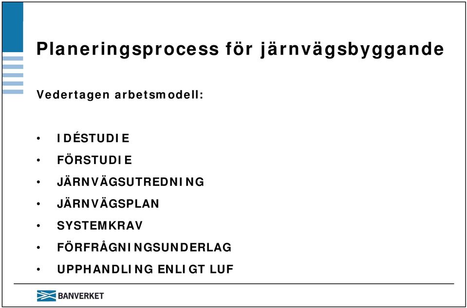 FÖRSTUDIE JÄRNVÄGSUTREDNING JÄRNVÄGSPLAN