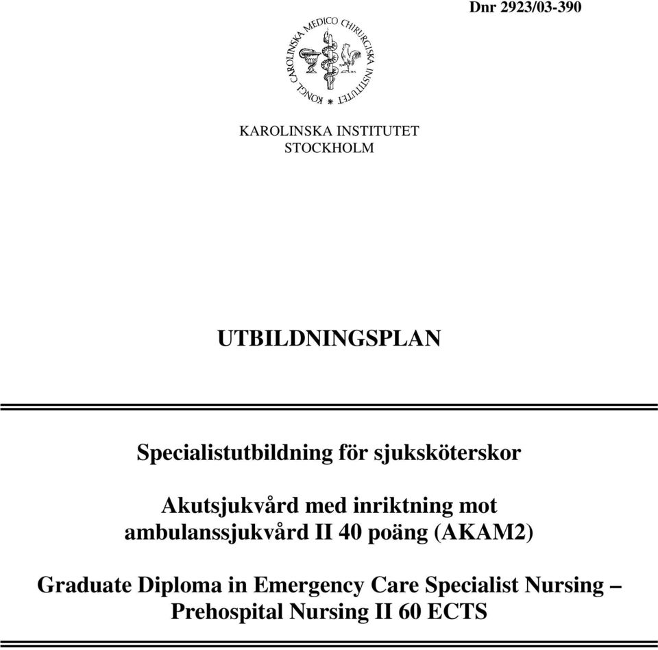 inriktning mot ambulanssjukvård II 40 poäng (AKAM2) Graduate