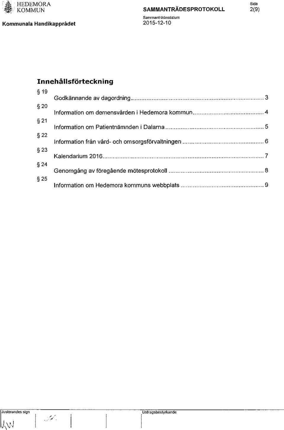 .. 5 22 Information från vård- och om sorgsförvaltningen... 6 23 Kalendarium 2016.